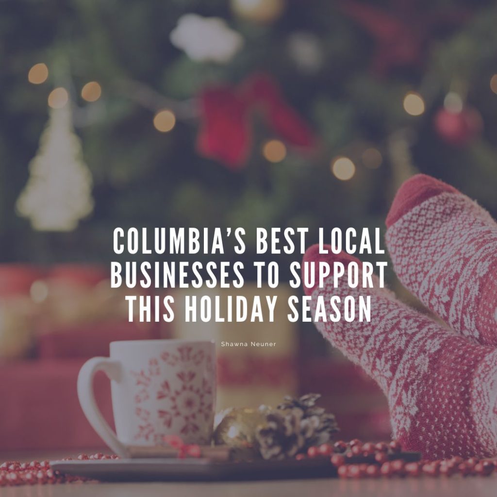 Columbia’s Best Local Businesses to Support This Holiday Season