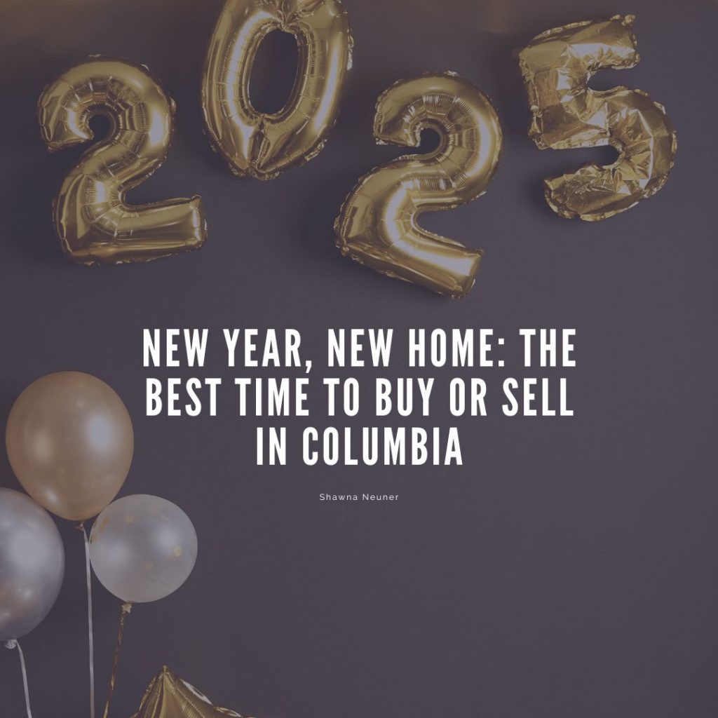 New Year, New Home: The Best Time to Buy or Sell in Columbia