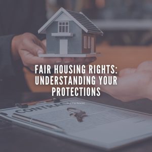 Fair Housing Rights: Understanding Your Protections