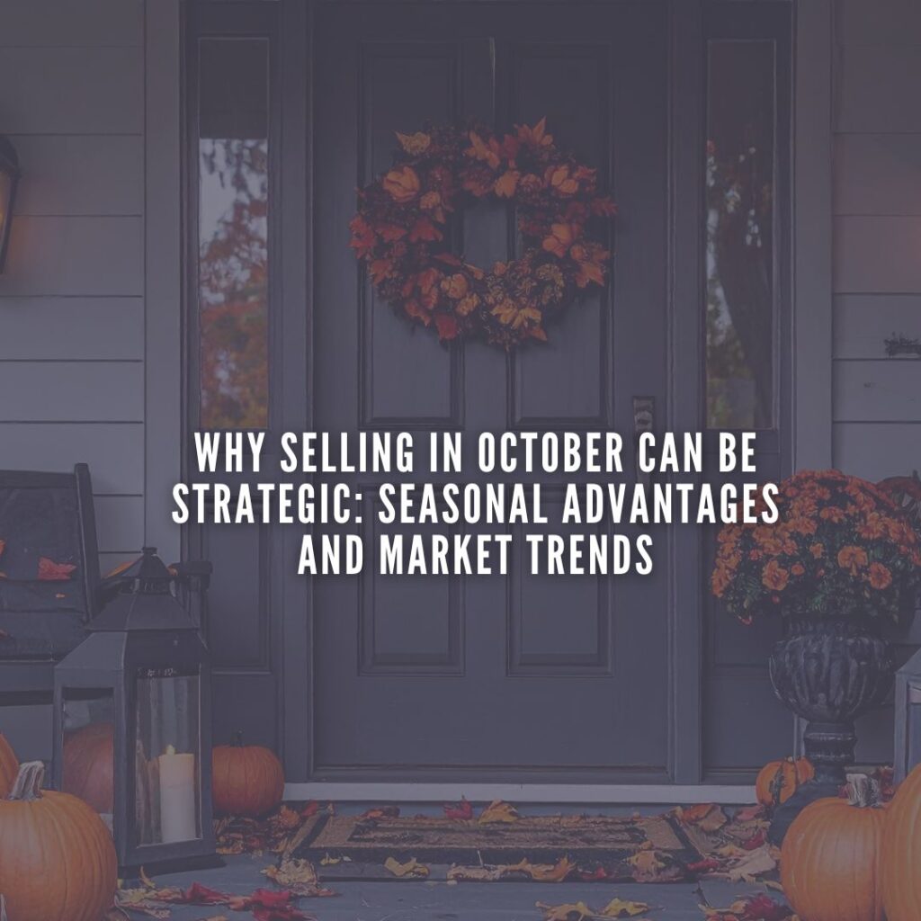 Why Selling in October Can Be Strategic: Seasonal Advantages and Market Trends