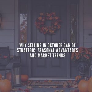 Why Selling in October Can Be Strategic: Seasonal Advantages and Market Trends