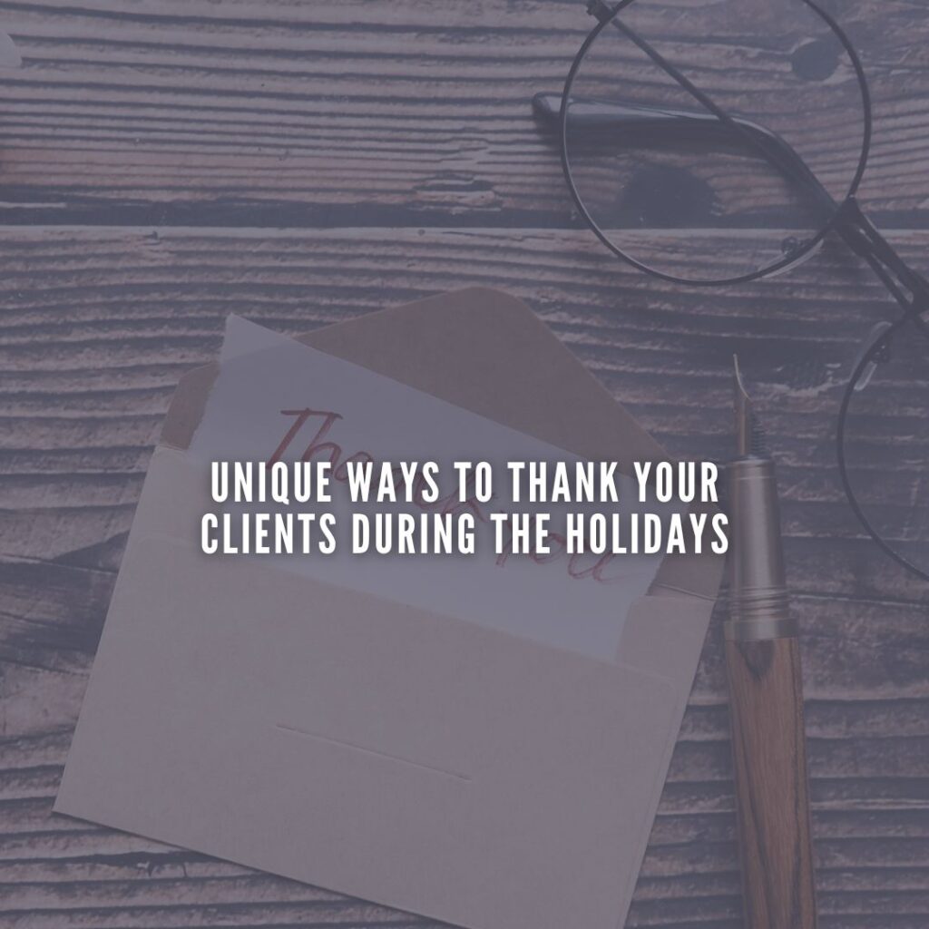 65Unique Ways to Thank Your Clients During the Holidays