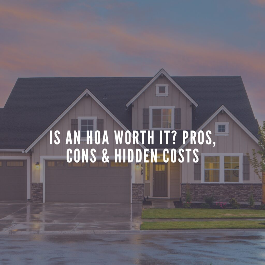 Is an HOA Worth It? Pros, Cons & Hidden Costs